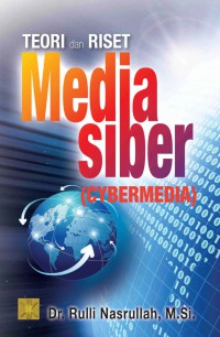 Image of Teori dan Riset Media Siber: Cybermedia